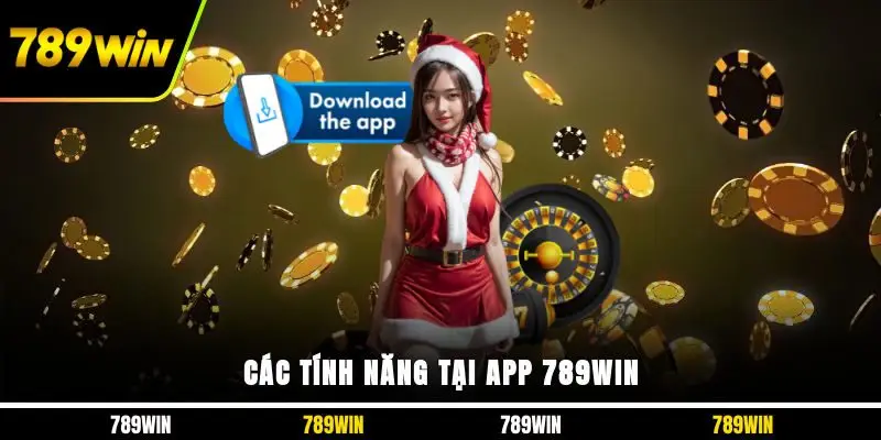 Các tính năng tại app 789WIN