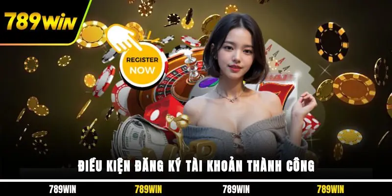 Điều kiện đăng ký tài khoản thành công