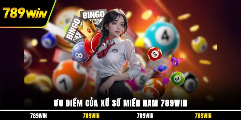 Ưu điểm của xổ số miền Nam 789WIN